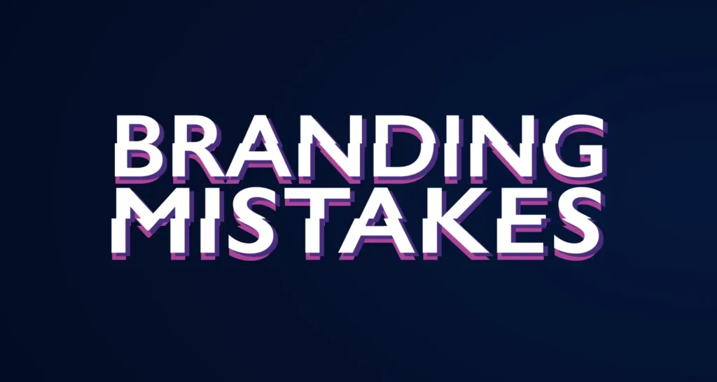 biggest branding mistakes